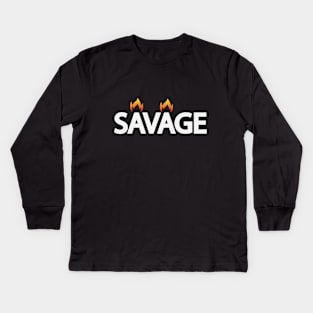 Savage being a savage text design Kids Long Sleeve T-Shirt
